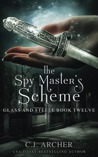 The Spy Master's Scheme (Glass and Steele, Band 12) von C.J. Archer
